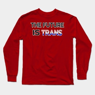 The Future is Trans Long Sleeve T-Shirt